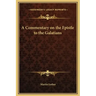 A Commentary on the Epistle to the Galatians