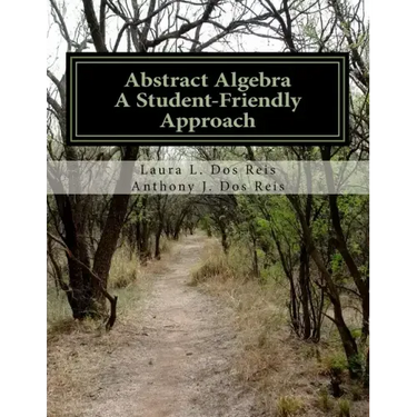 Abstract Algebra: A Student-Friendly Approach