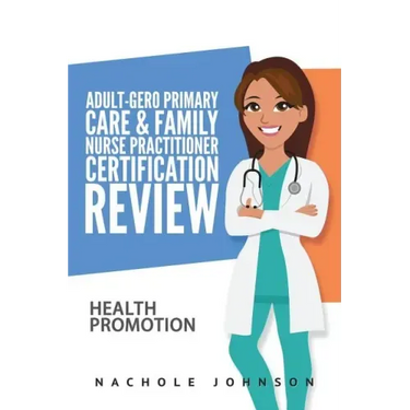 Adult-Gero Primary Care and Family Nurse Practitioner Certification Review: Health Promotion