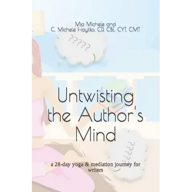 Untwisting the Author's Mind: a 28-day yoga & mediation journey for writers
