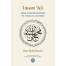 Imam 'Ali From Concise History to Timeless Mystery