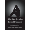 The Day Jericho Found Freedom