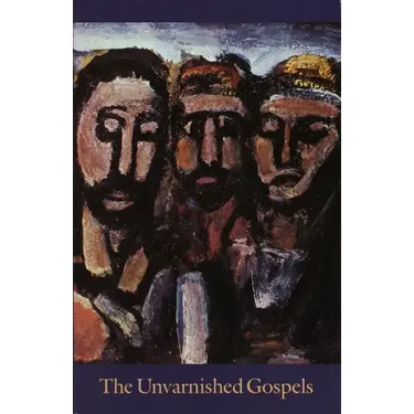 The Unvarnished Gospels