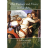 The Virtues and Vices in the Arts: A Sourcebook