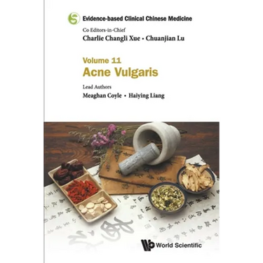 Evidence-Based Clinical Chinese Medicine - Volume 11: Acne Vulgaris