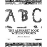 The Alphabet Book With No Words: In Response to The Alphabet Book With No Pictures