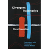 Divergent Trajectories: Interviews with Innovative Fiction Writers