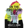 On the Freedom Side: How Five Decades of Youth Activists Have Remixed American History