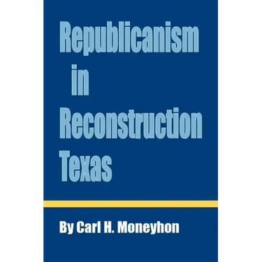 Republicanism in Reconstruction Texas