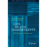 Life. Death. Immortality.: The Reign of the Genome