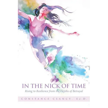 In the Nick of Time: Rising to Resilience from the Depths of Betrayal