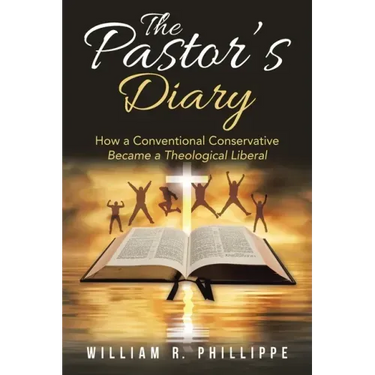 The Pastor's Diary: How a Conventional Conservative Became a Theological Liberal