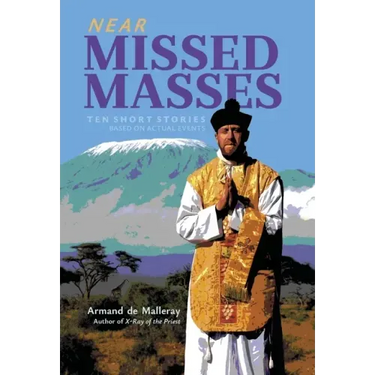 Near Missed Masses: Ten Short Stories Based on Actual Events