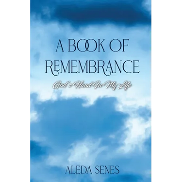 A Book of Remembrance: God's Hand in My Life