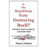 Is the Republican Party Destroying Itself?