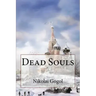 Dead Souls Nikolai Gogol