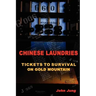 Chinese Laundries: Tickets to Survival on Gold Mountain