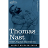 Thomas Nast: His Period and His Pictures