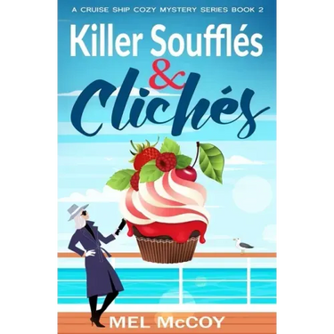Killer Soufflés & Clichés (A Cruise Ship Cozy Mystery Series Book 2)