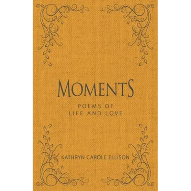 Moments: Poems of Life and Love