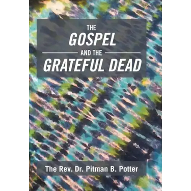 The Gospel and the Grateful Dead