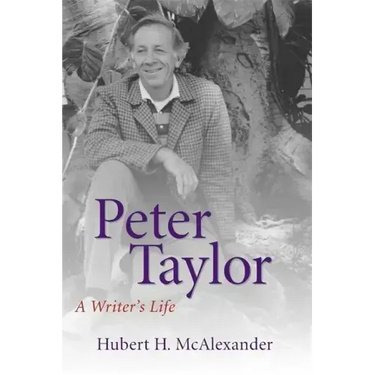 Peter Taylor: A Writer's Life