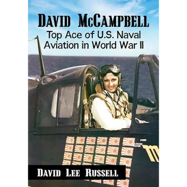 David McCampbell: Top Ace of U.S. Naval Aviation in World War II