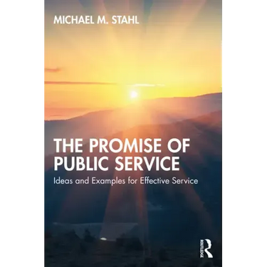 The Promise of Public Service: Ideas and Examples for Effective Service