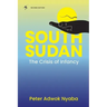 South Sudan: The Crisis of Infancy