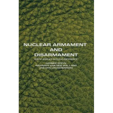 Nuclear Armament and Disarmament: South Africa's Nuclear Experience