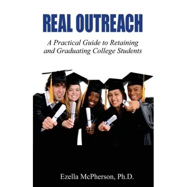 Real Outreach: A Practical Guide to Retaining and Graduating College Students