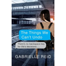 The Things We Can't Undo