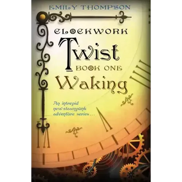 Clockwork Twist: Book One: Waking