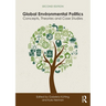 Global Environmental Politics: Concepts, Theories and Case Studies