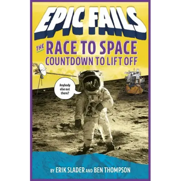 The Race to Space: Countdown to Liftoff (Epic Fails #2)