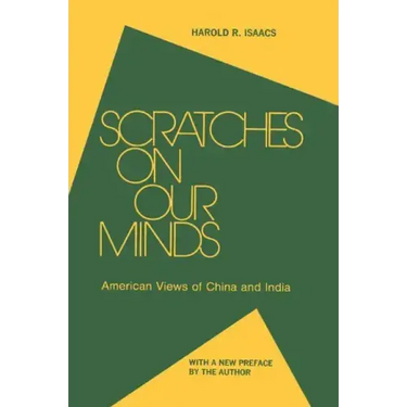 Scratches on Our Minds: American Images of China and India