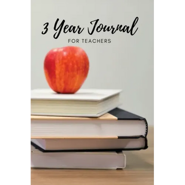 The 3 Year Journal for Teachers