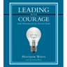 Leading with Courage: Daily Reminders for the Decision Maker
