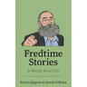Fredtime Stories: A Mostly Rural Life