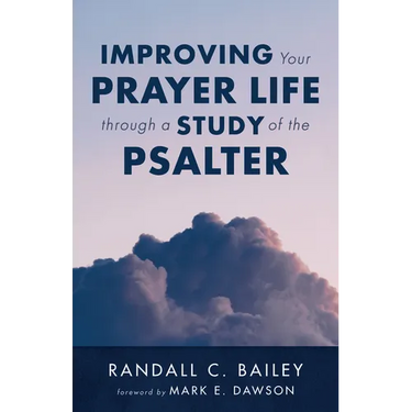 Improving Your Prayer Life through a Study of the Psalter