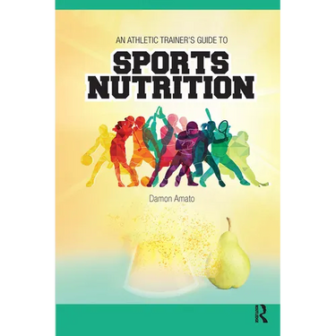 An Athletic Trainers' Guide to Sports Nutrition