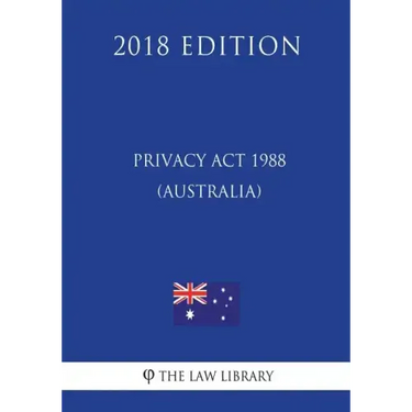 Privacy Act 1988 (Australia) (2018 Edition)