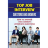 Top Job Interview Questions And Answers: How To Answer The Common Interview Questions: How To Deal With Job Interview