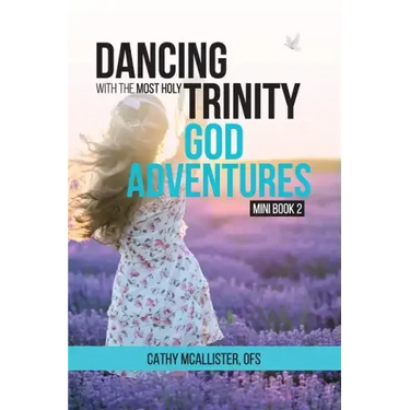 Dancing with the Most Holy Trinity: God Adventures Mini Book 2