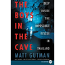 The Boys in the Cave: Deep Inside the Impossible Rescue in Thailand