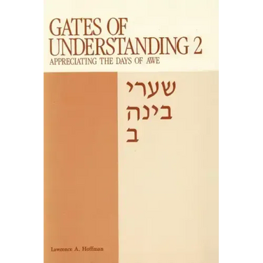 Gates of Understanding: Shaarei Bina, for the Days of Awe