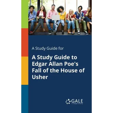 A Study Guide for A Study Guide to Edgar Allan Poe's Fall of the House of Usher