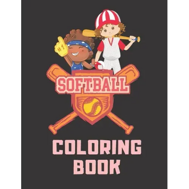 Softball Coloring Book: Perfect Softball Gift For Girls, Softball Lovers And Players Cute Coloring Pages For Kids Ages 4-6, 9-12