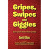Gripes, Swipes and Giggles: More Stuff Wrote When Smote