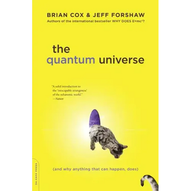 The Quantum Universe: (And Why Anything That Can Happen, Does)